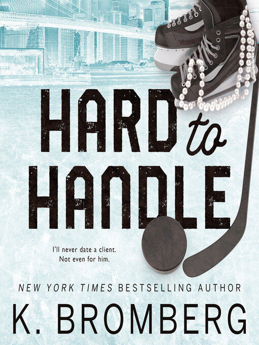 Title details for Hard to Handle by K. Bromberg - Available